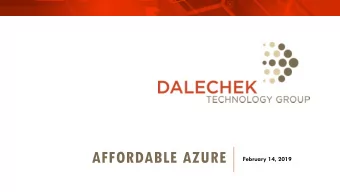 AFFORDABLE AZURE  February 14, 2019  MEET THE PRESENTERS  Brian Griffeth  Mark Seger  Rick Dalechek