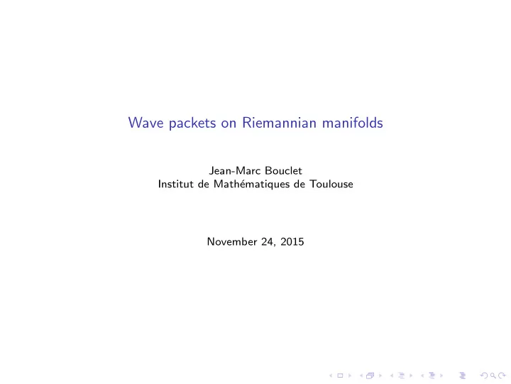 wave packets on riemannian manifolds