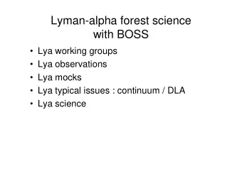 Lyman-alpha forest science  with BOSS   Lya working groups   Lya observations   Lya mocks