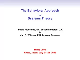 The Behavioral Approach  to  Systems Theory  Paolo Rapisarda, Un. of Southampton, U.K.  &amp;  Jan