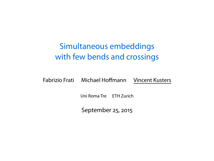 simultaneous embeddings with few bends and crossings