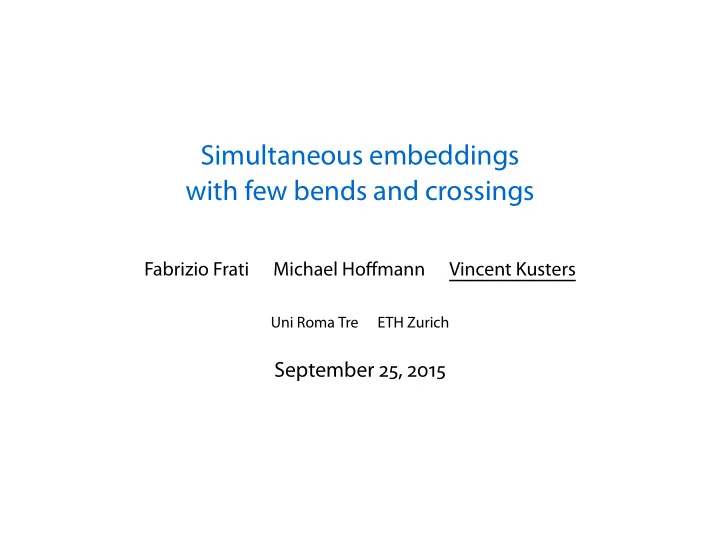 simultaneous embeddings with few bends and crossings