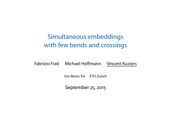 Simultaneous embeddings  with few bends and crossings  Fabrizio Frati  Michael Hoffmann  Vincent