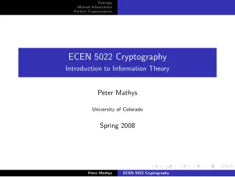 ECEN 5022 Cryptography  Introduction to Information Theory  Peter Mathys  University of Colorado