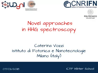 Novel approaches  in HHG spectroscopy  Caterina Vozzi  Istituto di Fotonica e Nanotecnologie