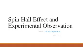 Spin Hall Effect and  Experimental Observation  1701110147@pku.edu.cn  2017.12.15