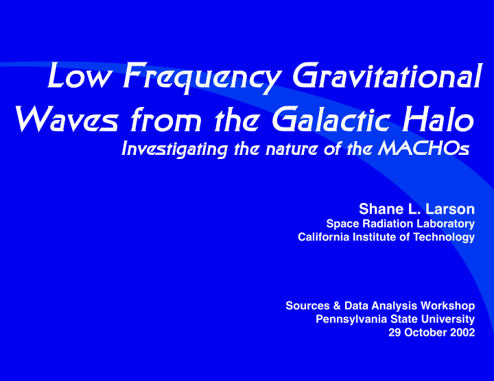 low frequency gravitational waves from the galactic halo