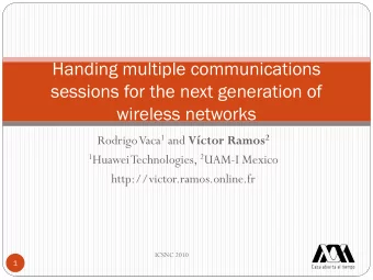 Handing multiple communications  sessions for the next generation of  wireless networks Rodrigo