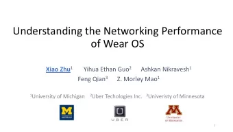 of Wear OS Xiao Zhu 1 Yihua Ethan Guo 2 Ashkan Nikravesh 1 Feng Qian 3 Z. Morley Mao 1 1 University