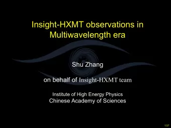 Insight-HXMT observations in  Multiwavelength era  Shu Zhang on behalf of Insight-HXMT team