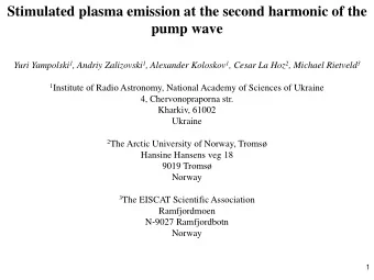 Stimulated plasma emission at the second harmonic of the  pump wave Yuri Yampolski 1 , Andriy