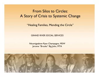 From Silos to Circles:  A Story of Crisis to Systemic Change  Healing Families, Mending the