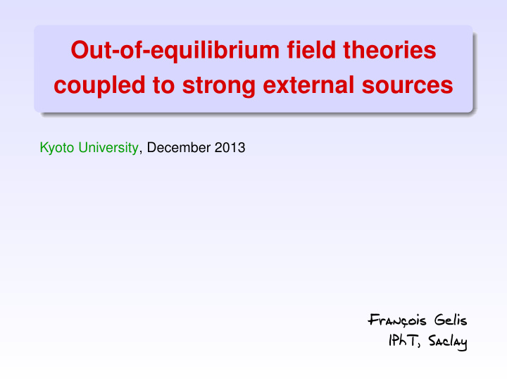 out of equilibrium field theories coupled to strong