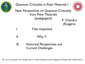 Quantum Criticality in Polar Materials I  :  New Perspectives on Quantum Criticality  from Polar