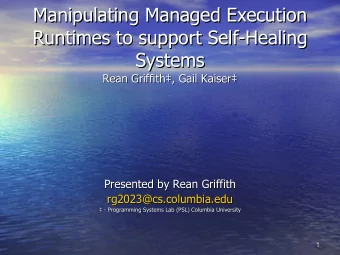 Manipulating Managed Execution  Manipulating Managed Execution  Runtimes to support Self-Healing