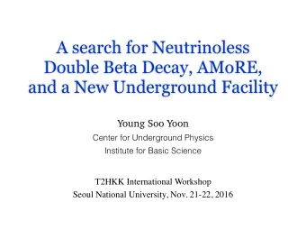 A search for Neutrinoless  Double Beta Decay, AMoRE,   and a New Underground Facility  Young