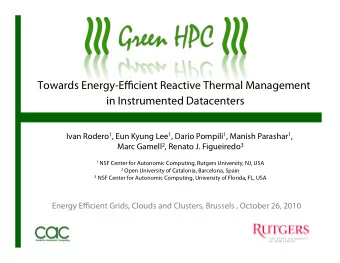 Towards Energy-Efficient Reactive Thermal Management  in Instrumented Datacenters Ivan Rodero 1 ,