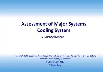Assessment of Major Systems  Cooling System  S. Michael Modro  Joint IAEA-ICTP Essential Knowledge