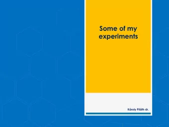 experiments  Kroly Pilth dr.  2  17.08.2015.  Physics lessons can be good, if the teacher feels