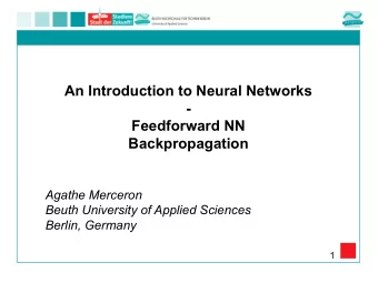 An Introduction to Neural Networks  -  Feedforward NN  Backpropagation  Agathe Merceron  Beuth