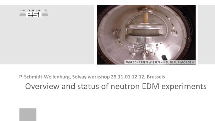 overview and status of neutron edm experiments a brief