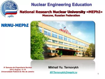 Nuclear Engineering Education  National Research Nuclear University MEPhI Moscow, Russian