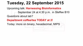 Tuesday, 22 September 2015 Upcoming talk: Harnessing Bioinformatics  September 24 at 4:30 p.m.  in