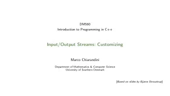 Input/Output Streams: Customizing  Marco Chiarandini  Department of Mathematics &amp; Computer