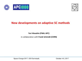 New developments on adaptive SC methods  Yuri Alexahin (FNAL APC) in collaboration with Frank