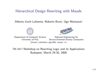 Hierarchical Design Rewriting with Maude  Alberto Lluch Lafuente, Roberto Bruni, Ugo Montanari