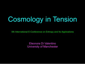 Cosmology in Tension  5th International E-Conference on Entropy and Its Applications  Eleonora Di