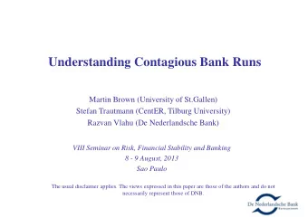 Understanding Contagious Bank Runs  Martin Brown (University of St.Gallen)  Stefan Trautmann