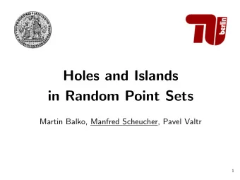 Holes and Islands  in Random Point Sets  Martin Balko, Manfred Scheucher, Pavel Valtr  1 k -Gons a