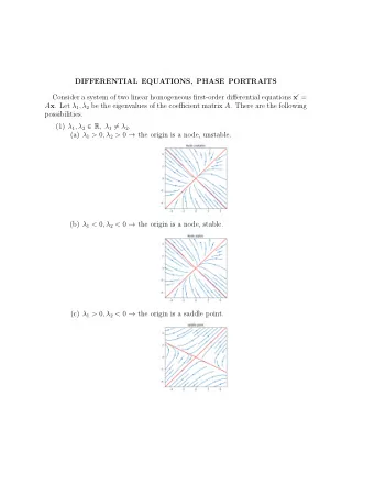 DIFFERENTIAL EQUATIONS, PHASE PORTRAITS Consider a system of two linear homogeneous first-order