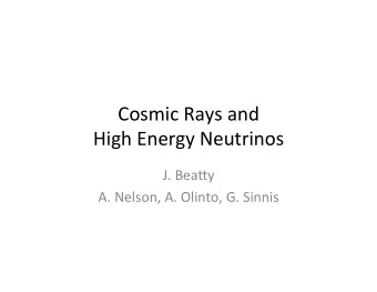 Cosmic  Rays  and      High  Energy  Neutrinos    J.  Bea9y    A.