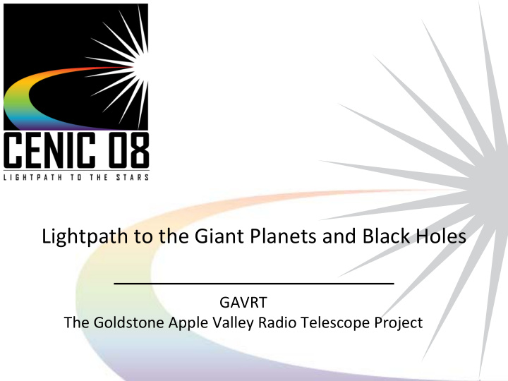 lightpath to the giant planets and black holes