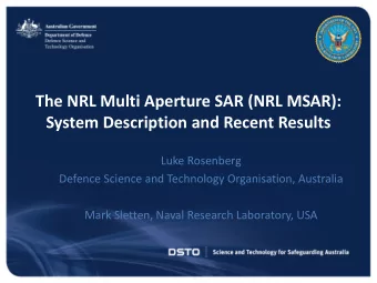 The NRL Multi Aperture SAR (NRL MSAR):  System Description and Recent Results  Luke Rosenberg