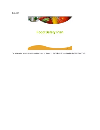 Food Safety Plan 227 The information presented in this sections based on Annex 5:  HACCP Guidelines