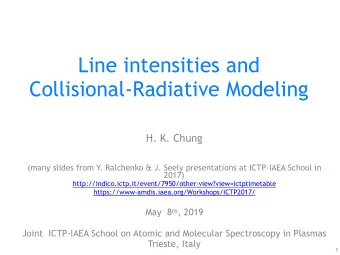 Line intensities and   Collisional-Radiative Modeling H. K. Chung  (many slides from Y  .