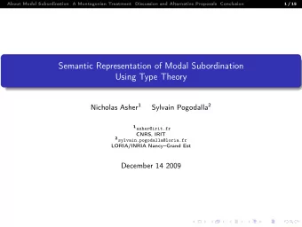 Semantic Representation of Modal Subordination  Using Type Theory Nicholas Asher 1 Sylvain