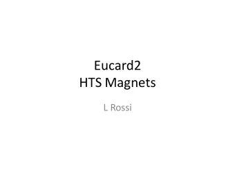 HTS Magnets  L Rossi  Use of Bi-2212 and  YBCO:  both are promising so far  10,000  YBCO: Parallel