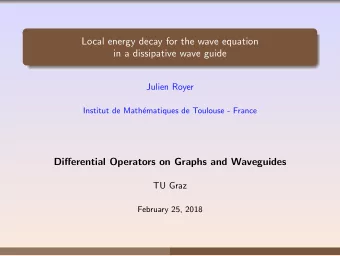 Local energy decay for the wave equation  in a dissipative wave guide  Julien Royer  Institut de