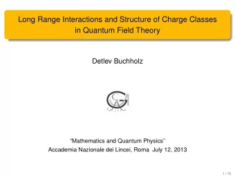 Long Range Interactions and Structure of Charge Classes  in Quantum Field Theory  Detlev Buchholz