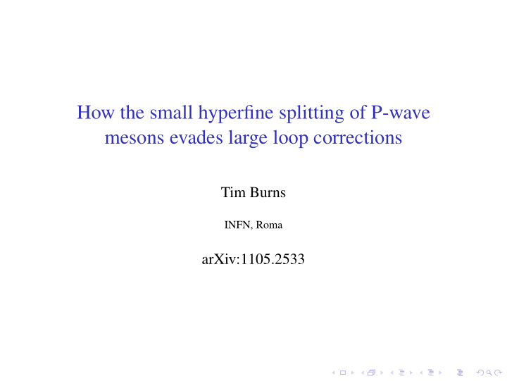 how the small hyperfine splitting of p wave mesons evades