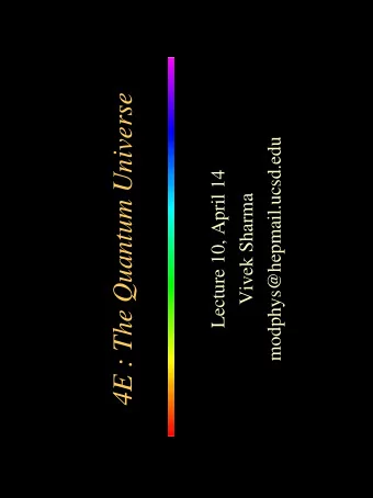 4E : The Quantum Universe  modphys@hepmail.ucsd.edu  Lecture 10, April 14  Vivek Sharma  Wave