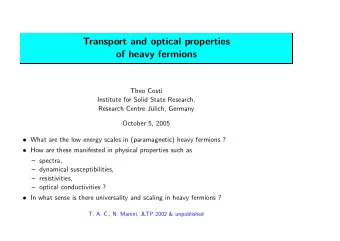 Transport and optical properties  of heavy fermions  Theo Costi  Institute for Solid State