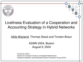 Liveliness Evaluation of a Cooperation and  Accounting Strategy in Hybrid Networks  Attila Weyland,