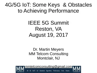 4G/5G IoT: Some Keys  &amp; Obstacles  to Achieving Performance  IEEE 5G Summit  Reston, VA  August