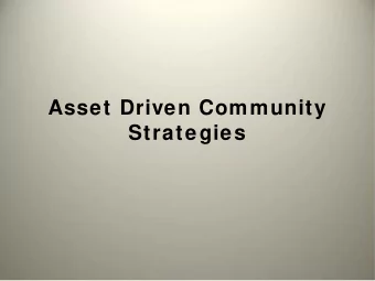 Asset Driven Community  Strategies  Why Asset Focused Strategies? Mission:  Fight poverty and the