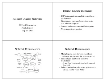 Internet Routing Inefficient   BGP is designed for scalability, sacrificing  performance